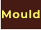 Mould